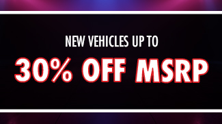 New Vehicles Up To 30% Off MSRP