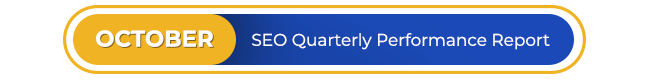 October - Quarterly SEO Performance Report