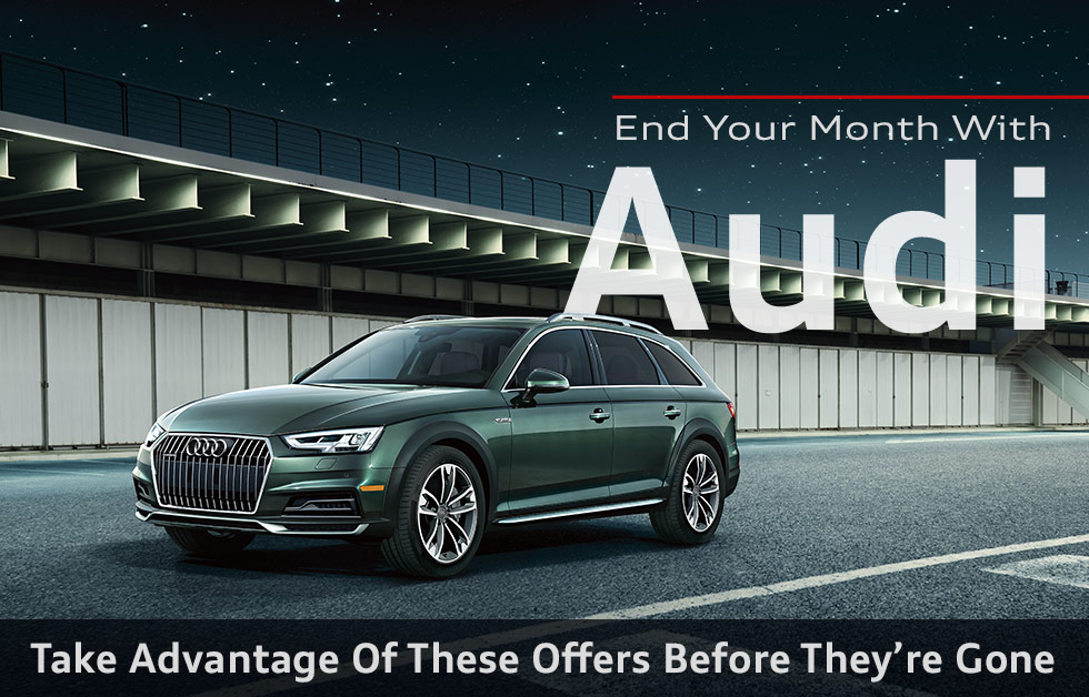 End Your Month With Audi. Take Advantage of These Offers Before They're Gone.