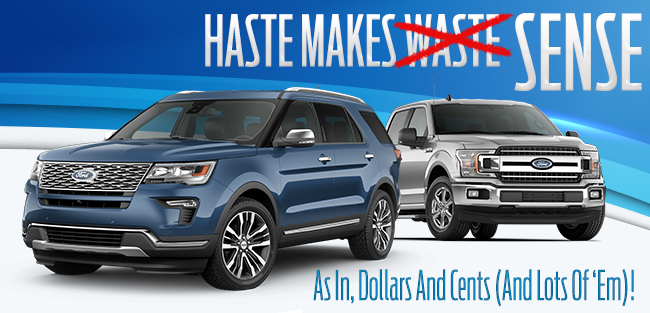 Haste Makes Sense...As In, Dollars And Cents (And Lots Of ‘Em)!