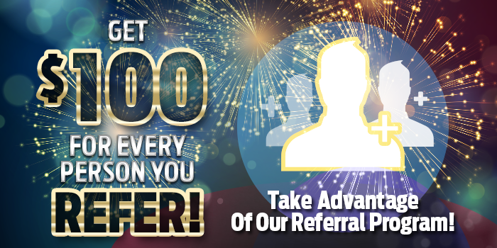	Get $100 For Every Person You Refer! 	