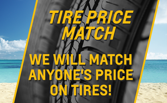 Tire Price Match.  We will match anyone's price on tires!