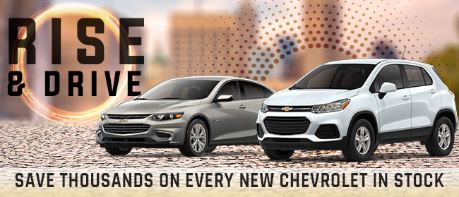 Rise And Drive! Save Thousands On Every New Chevrolet In Stock