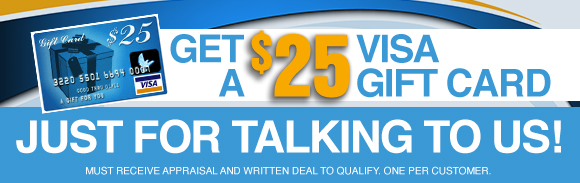 Get $100 Advantage Club Card and a $25 Visa Gift Card just for talking to us!