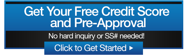 Free Credit Score and Pre-Approval. No hard inquiry or SS# needed