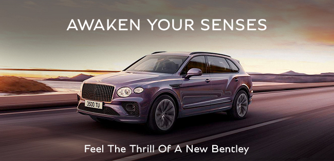 Awaken your Senses - Feel The Thrill of a New Bentley