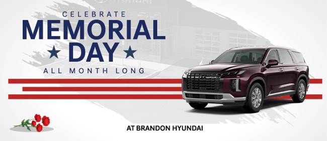 Celebrate Memorial day all month long at Brandon Hyundai