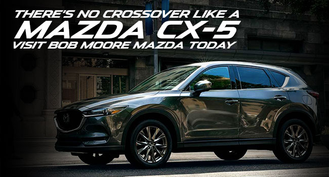 There’s No Crossover Like A Mazda CX-5