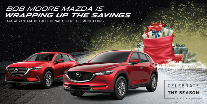 Bob Moore Mazda Is Wrapping Up The Savings