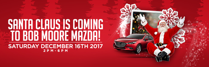 Santa Claus Is Coming To Bob Moore Mazda!