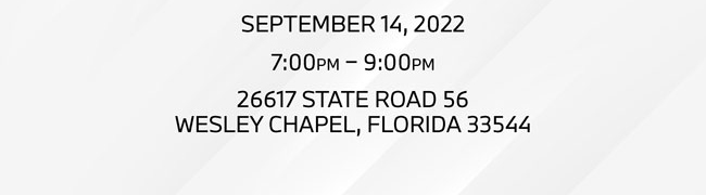 September 14, 2022 7:00pm – 9:00pm 26617 State road 56 Wesley Chapel, FLorida 33544