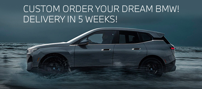 Custom order your dream BMW delivery in 5 weeks