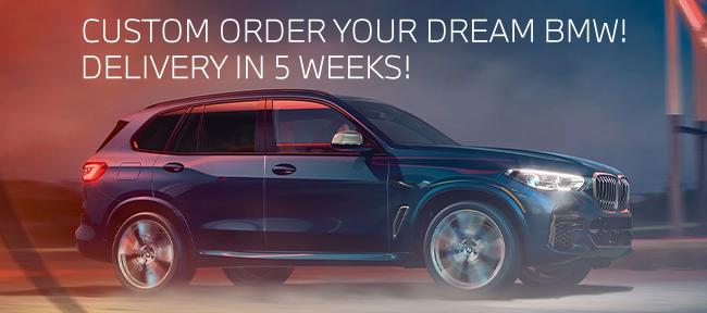 Custom order your dream BMW delivery in 5 weeks