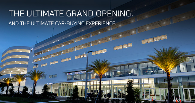 The ultimate grand opening. and the ultimate car-buying experience