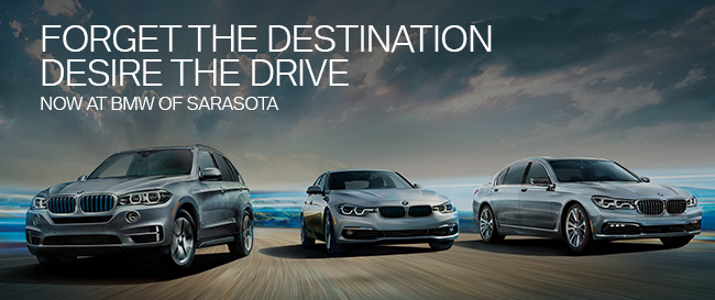 Forget The Destination Desire The Drive Visit BMW of Sarasota