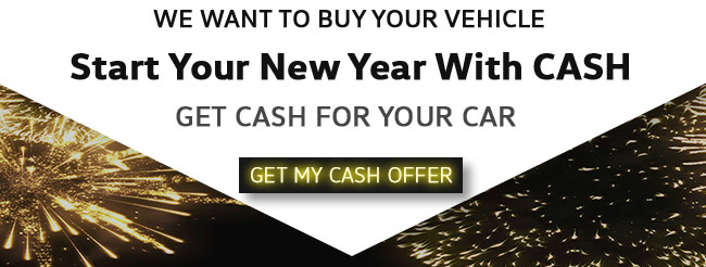 We want to buy your vehicle - start the new year with cash - Get cash for your car - get my instant cash offer