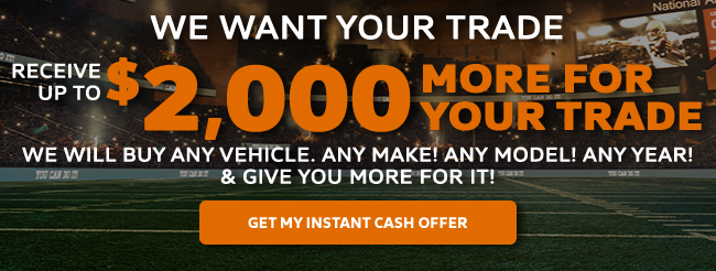 We want your Trade - get my instant cash offer