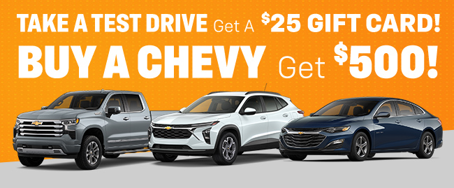 take a test drive get a $25 gift card - Buy a Chevy get $500