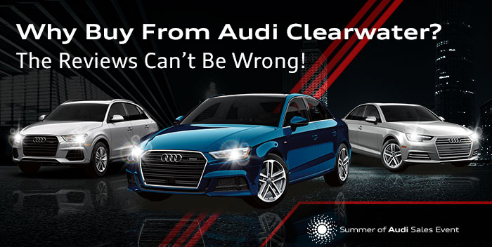 Why Buy From Audi Clearwater? The Reviews Can't Be Wrong!