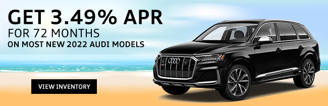 get 3.49% APR for 72 months on new 2022 Audi vehicles