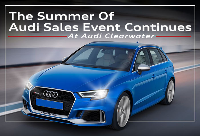 The Summer Of Audi Sales Event Continues