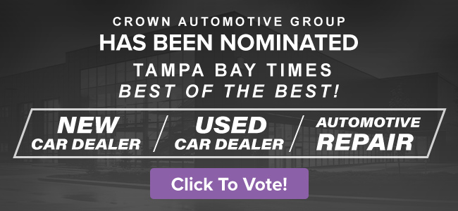 Crown Automotive Group has been nominated Tampa Bay Times best of the best! New and Used Car Dealer - Click to Vote!
