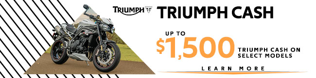 Up to $1,500 Triumph Cash on select models