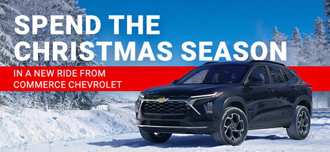 Spend the Christmas Season in a new ride from Commerce Chevrolet