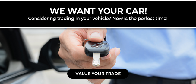 we want your car, click to value your trade