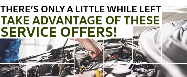There's Only A Little While Left! Take Advantage Of These Service Offers!