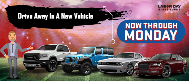 Labor Day Sales event - Drive away in a new Vehicle now through monday