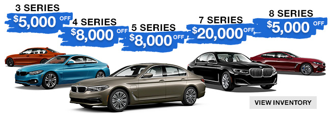 3 series $5,000 off, 4 series $10,000 off, 5 series $8,000 off, 6 series $12,000 off, 7 series $20,000 off