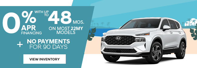 0% APR for 48 month + No Payments for 90 days on all 2021 & 2022 models