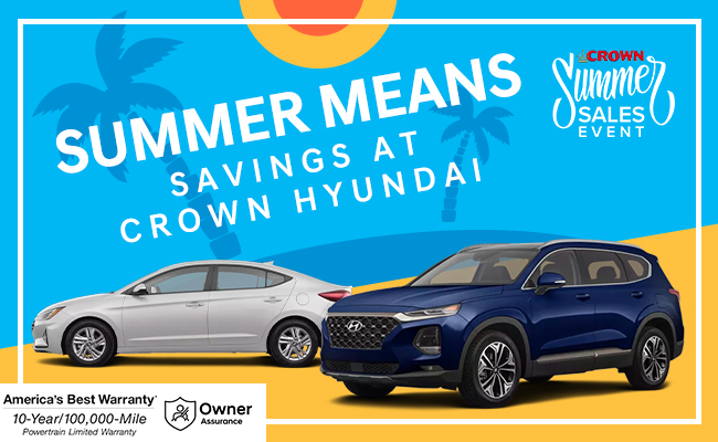 summer means savings at crown hyundai