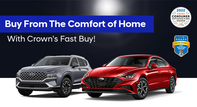 Buy a New Hyundai from the comfort of Home with Crown's Fast Buy!