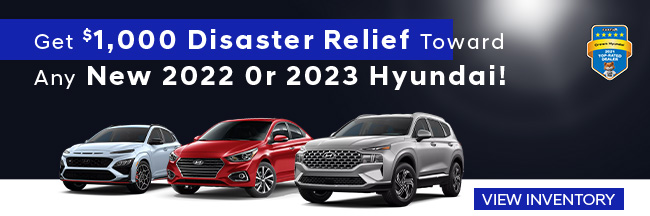 get $1000 disaster relief toward any new 2022 or 2023 Hyundai