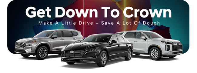 Get down to Crown - make a littlw drive - Save a lot of dough
