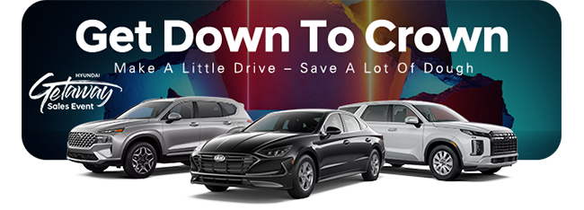Get down to Crown - make a little drive - Save a lot of dough