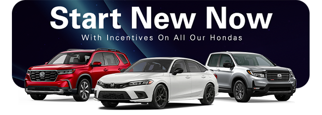 Start New Now with incentives on all our Hondass