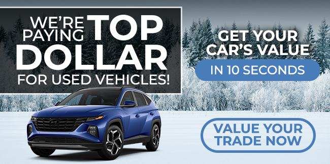 we're paying top dollar for used vehicles - value your trade now