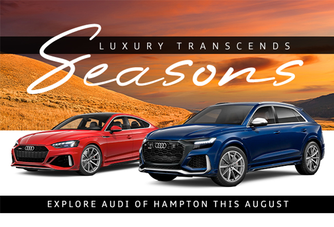 Luxury transcends seasons, explore Audi of Hampton this August