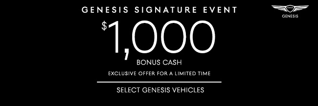 Genesis Signature Event $1,000 Bonus Cash