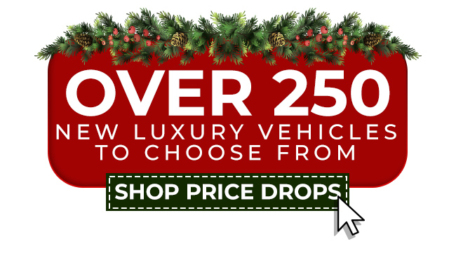 Over 250 New Luxury Vehicles - Shop Price Drops