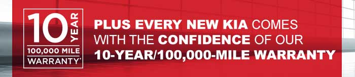 Plus every new Kia comes with the confidence of our 10-Year/100-Mile Warranty!