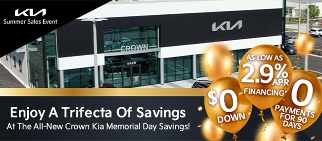 Enjoy a Trifecta Of Savings at the All-New Crown Kia Memorial Day Savings