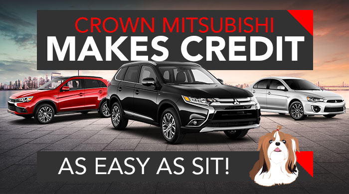 Crown Mitsubishi Makes Credit As Easy As Sit!
