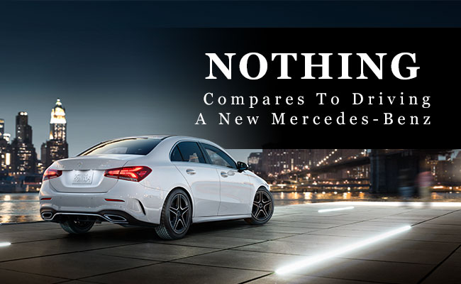 Nothing Compares To Driving A New Mercedes-Benz 