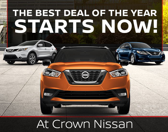The Best Deal Of The Year Starts Now! At Crown Nissan