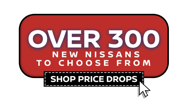 Over 300 new Nissans to choose from - shop Price Drops