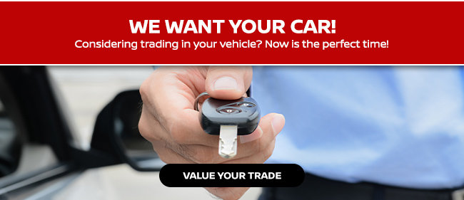 Were paying top dollar for used vehicles - Value your trade now